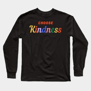 Choose Kindness Long Sleeve T-Shirt